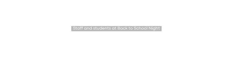 Staff and students at Back to School Night